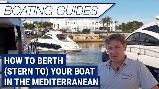 How to berth (Stern to) your boat in the Mediterranean