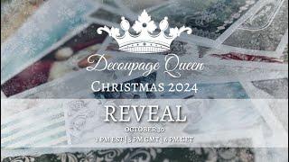 Decoupage Queen Christmas 2024 Reveal, Wednesday, Oct 30th @ 1pm EST