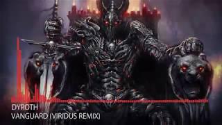 [Deathstep] Dyroth - Vanguard (Viridus Remix)