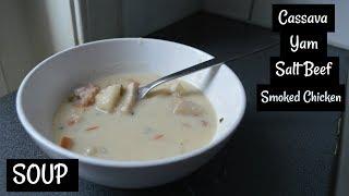 Recipe: How To Make Cassava, Dacheen Soup  with Salt Beef & Smoked Chicken | CWF