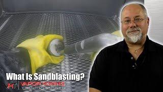 What Is Sandblasting? - Vapor Honing Technologies