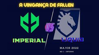 IMPERIAL VS LIQUID   INFERNO MAJOR 2022