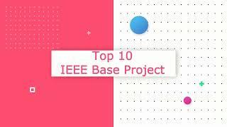 2023 Latest Top 10 IEEE Based Projects With Source Code Final Year Projects Image Processing Project