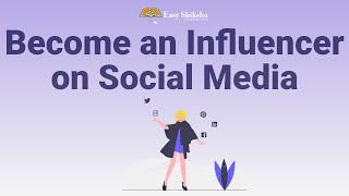 Become Influencer On Social Media Tutorial | Online Certificate Course | Details @easyshiksha.com