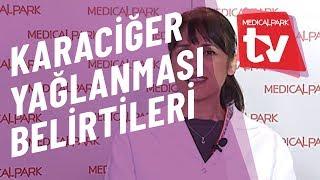 Karaciğer Yağlanması Belirtileri   Medical Park   TV