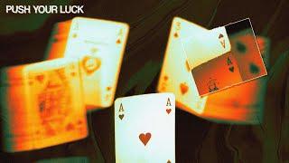 push your luck (w/ Abstract)