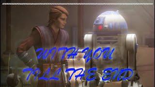 R2D2 || With You Till The End