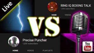 Precise Presenter vs RING IQ BOXING TALK - (LIVE DEBATE)