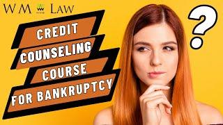 How does the Credit Counseling Course Work for Bankruptcy?