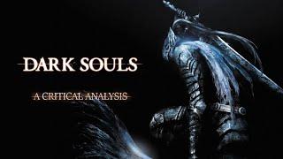 Critically Analyzing Dark Souls 11 Years Later...