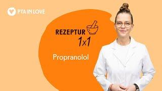 Rezeptur 1x1: Propranolol | (24.02.2025)