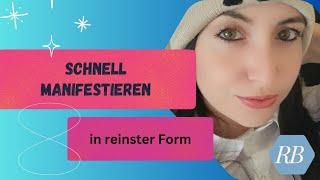 Schnell manifestieren - in reinster Form