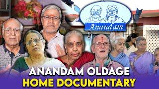 ANANDAM OLD AGE HOME - DOCUMENTARY | CHENNAI