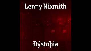 Lenny Nixmith - Ðýstoþia