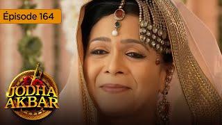 Jodha Akbar - Ep 164 - The fiery princess and the heartless prince - Series in French - HD