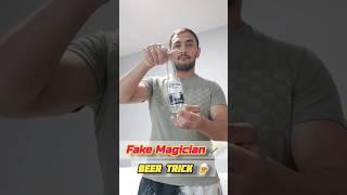 #Fake #Magician 🪄 #Beer #trick  #shorts #shortvideo #tricks #magic #focus