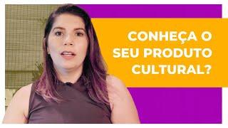 Qual a diferença entre Projeto e Produto Cultural?