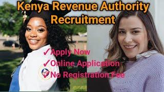 Kenya Revenue Authority Recruitment.Kenya Revenue Authority Application Process.