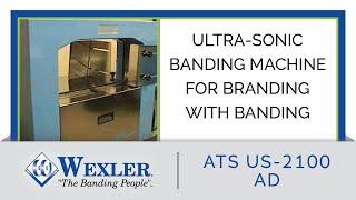 Ultra-Sonic Banding Machine for 75mm or 100 Branding with Banding