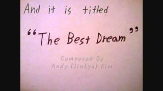 The Best Dream - Andy (Jinkyu) Kim