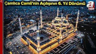 Çamlıca Camii'nin Dikkat Çeken Özellikleri Ne? | A Haber