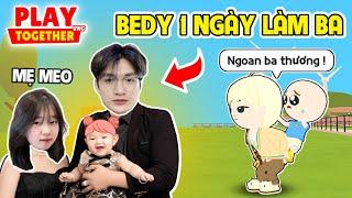 PLAY TOGETHER | BEDY HOẢNG HỐT KHI 1 NGÀY LÀM BA VÀ CÁI KẾT