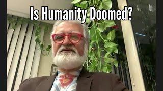 Is Humanity Doomed?