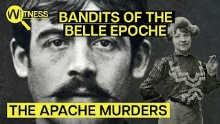 Bandits of the Belle Epoque: The Apache Murders in Paris | True Crime Historical Documentary