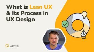 What is Lean UX? Explained for UX Designers (w/ Process & Principles)