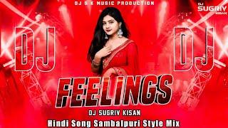 Feelings || Female Version || Hindi Song Sambalpuri Style Mix || Dj Sugriv Kisan