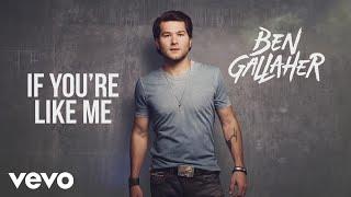 Ben Gallaher - If You're Like Me (Audio)