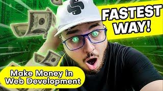 Fastest Way to Make Money from Web Development 