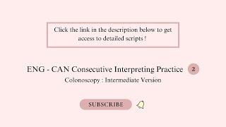 Medical Consecutive Interpreting Practice 2 : ENG - CAN : Colonoscopy ( Intermediate Version )