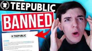 I Got BANNED On TeePublic!? (Print On Demand Journey Update)