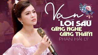 VẠN LỐI SẦU Phan Hải Lý  Giọng Ca Lạ Đầy Cảm Xúc, Thấm Từng Câu Từng Chữ