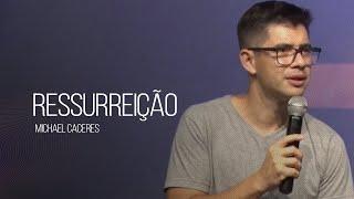 Ressurreição | Michael Caceres