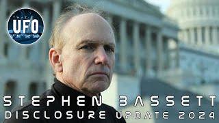 Steve Bassett; Disclosure Update 2024 pt.1|| That UFO Podcast