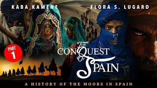 The Conquest of Spain  |  A History of the Moors in Spain (Kaba Kamene & Flora S. Lugard) Pt. 1