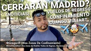 NUEVAS  ZONAS DE CONFINAMIENTO  EN MADRID  Y LO QUE POSIBLEMENTE VENGA A CORTO PLAZO 