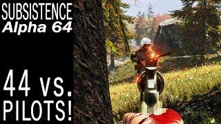 44 vs. Pilots! | Subsistence Single Player Gameplay | EP 740 | Season 5