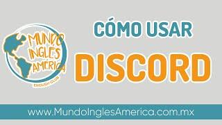 Tutorial Discord- Mundo Inglés América