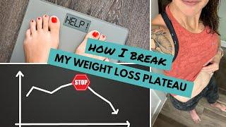 How I BREAK My Weight Loss Plateaus | My Top 10 Tips for Breaking Stalled Weight Loss