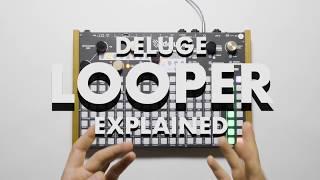 Deluge Looper Explained