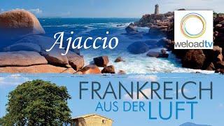 Ajaccio - Frankreich aus der Luft (Doku | deutsch)