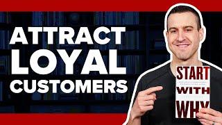 Attract Loyal Customers with START WITH WHY by Simon Sinek - Book Summary #23