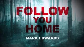 Follow You Home by Mark Edwards, Trailer