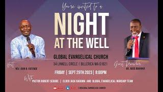 GlobalEvangelicalCh | Dr.Abed Bwanika | Night At The Well | Sep.29. 23