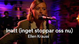 Ellen Krauss magiska tolkning: "Inatt (Inget stoppar oss nu)"