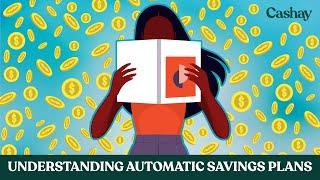 Automatic savings and investment plans: The full breakdown on how they work