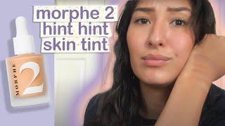 morphe 2 hint hint skin tint review (embarrassing)